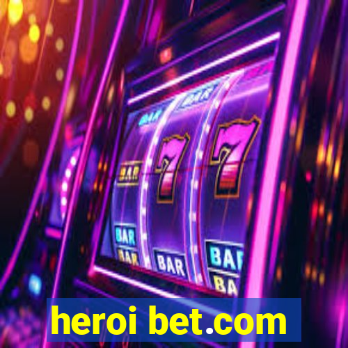 heroi bet.com